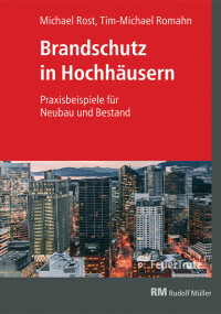 Grundlagenwerk „Brandschutz in Hochhäusern” unterstützt bei der Planung