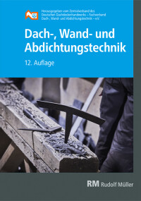 Fachbuch „Dach-, Wand- und Abdichtungstechnik” in 12. Auflage erschienen