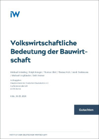 IW Gutachten zum Tag der Bauindustrie 2024 veröffentlicht