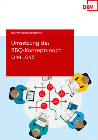 DBV-Merkblatt „Umsetzung des BBQ-Konzepts nach DIN 1045”