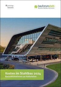 Planungsleitfaden „Kosten im Stahlbau 2024” von bauforumstahl und DSTV erschienen