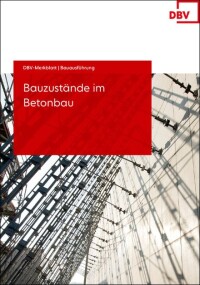 DBV-Merkblatt „Bauzustände im Betonbau”