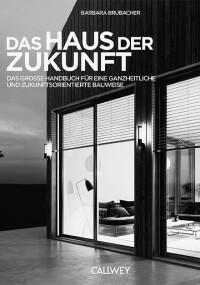 Callwey: Ratgeber zum Fertighausbau „Haus der Zukunft” erschienen