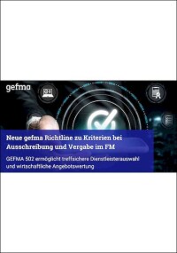 Richtline GEFMA 502: Kriterien zur Anwendung bei der Ausschreibung & Vergabe von Facility Services