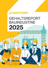 Crafthunt Gehaltsreport Bauindustrie 2025