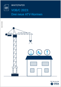 Aktuelles Whitepaper von ORCA zu den drei neuen ATV-Normen der VOB/C 2023