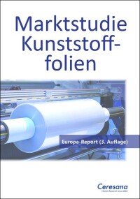 Marktstudie „Kunststofffolien – Europa-Report“ in 3. Auflage erschienen