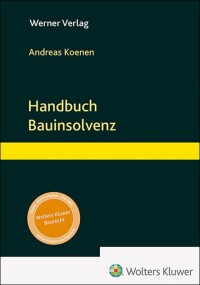 „Handbuch Bauinsolvenz“ von Andreas Koenen erschienen