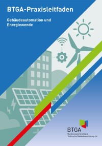 Neuer BTGA-Praxisleitfaden: „Gebäudeautomation und Energiewende”