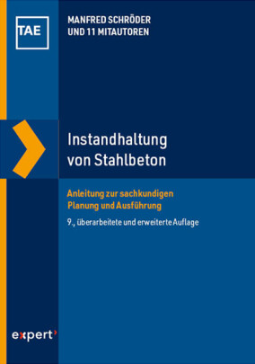 Instandhaltung von Stahlbeton - Anleitung zur sachkundigen Planung und Ausführung