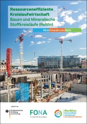 Ergebnisse Förderrichtlinie „Ressourceneffiziente Kreislaufwirtschaft – Bauen und Mineralische Stoffkreisläufe (ReMin)”