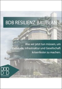 BDB legt Resilienz-Bauplan vor: Zehn-Punkte-Programm für klima- und krisenfestes Bauen