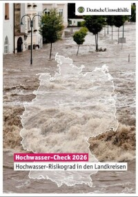 Hochwasser-Check 2026: Jeder vierte Landkreis mit hohem Risiko bei Jahrhunderthochwasser