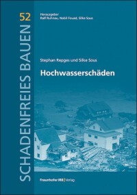 Fraunhofer IRB: Grundlagen und Fachwissen zu Hochwasserschäden