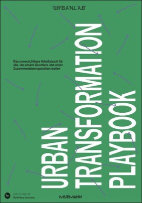Urban Transformation Playbook: Arbeitsbuch für kooperative Stadtentwicklung