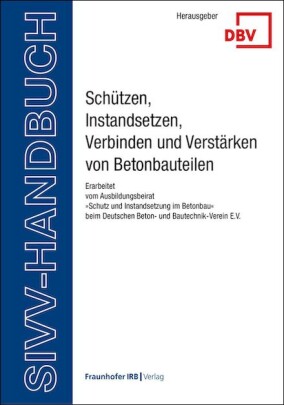 Neuauflage: SIVV-Handbuch zur Betoninstandsetzung
