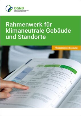 DGNB: überarbeitete Fassung des Rahmenwerkes für klimaneutrale Gebäude und Standorte