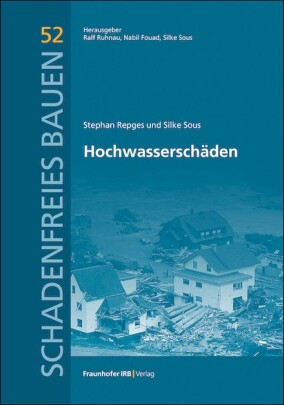 Fraunhofer IRB: Grundlagen und Fachwissen zu Hochwasserschäden